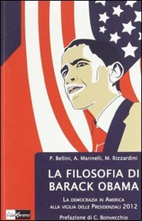 La filosofia di Barack Obama. La democrazia in America alla vigilia delle Presidenziali 2012