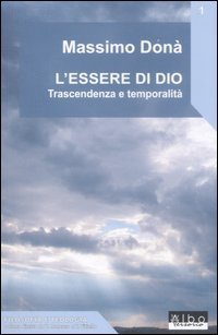 L'essere di Dio. Trascendenza e temporalit&agrave;