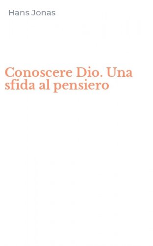 Conoscere Dio. Una sfida al pensiero