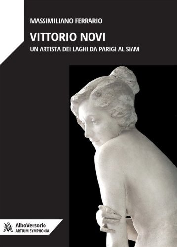 Vittorio Novi. Un artista dei laghi da Parigi al Siam