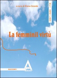 La femminil virt&ugrave;. Ispirato a Leon Battista Alberti
