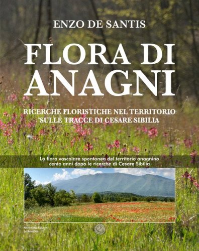 Flora di Anagni. Ricerche floristiche nel territorio sulle tracce di Cesare Sibilia