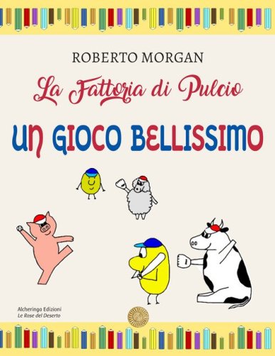 La fattoria di Pulcio. Un gioco bellissimo