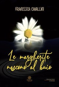 MARGHERITE NASCONO AL BUIO (LE)