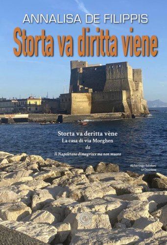 Storta va diritta viene. Storta va deritta v&egrave;ne. La casa di via Morghen