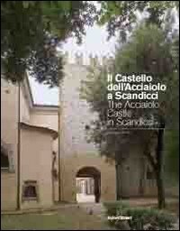 Il castello dell'acciaiolo a Scandicci. Un complesso monumentale restaurato