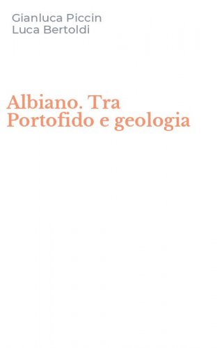 Albiano. Tra Portofido e geologia