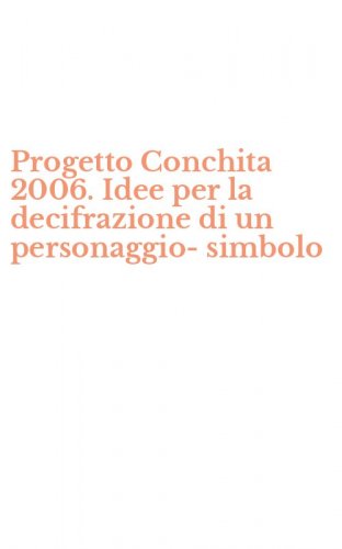 Progetto Conchita 2006. Idee per la decifrazione di un personaggio-simbolo