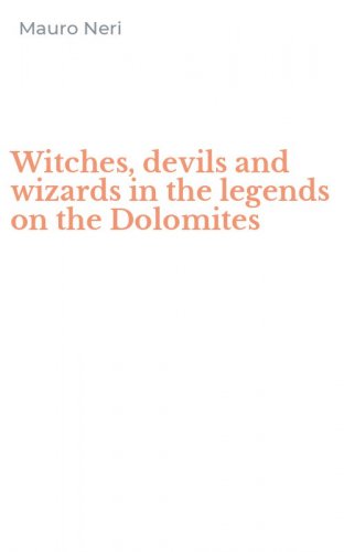 Witches, devils and wizards in the legends on the Dolomites