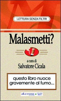 Malasmetti? Come smettere di fumare sorridendo