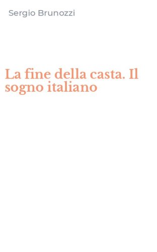 La fine della casta. Il sogno italiano