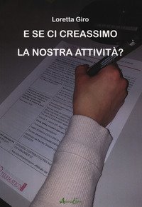E se ci creassimo la nostra attivit&agrave;?