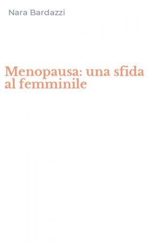 Menopausa: una sfida al femminile