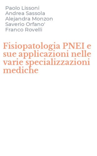 Fisiopatologia PNEI e sue applicazioni nelle varie specializzazioni mediche