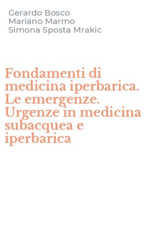 Fondamenti di medicina iperbarica. Le emergenze. Urgenze in medicina subacquea e iperbarica