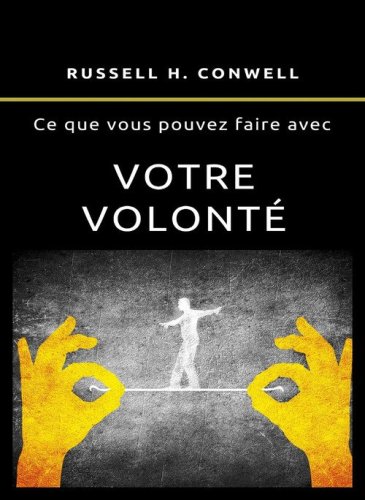 Ce que vous pouvez faire avec votre volont&eacute;