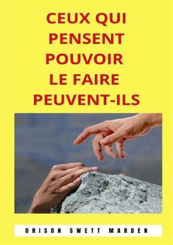 Ceux qui pensent pouvoir le faire peuvent-ils