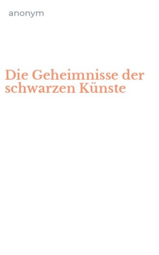 Die Geheimnisse der schwarzen K&uuml;nste