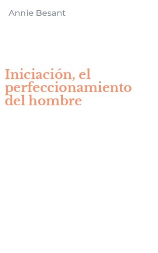Iniciaci&oacute;n, el perfeccionamiento del hombre