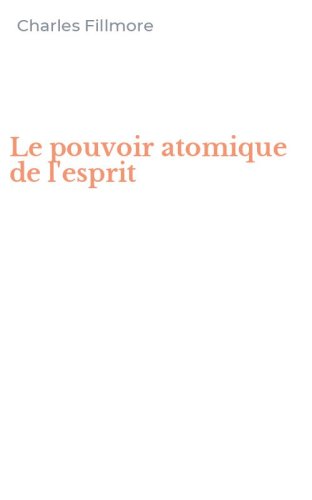 Le pouvoir atomique de l'esprit