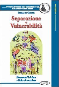 Separazione e vulnerabilit&agrave;. Emmanuel L&eacute;vinas e l'idea di creazione