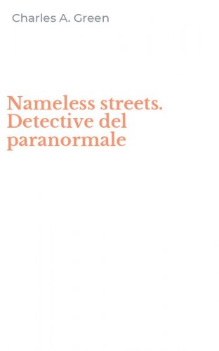 Nameless streets. Detective del paranormale