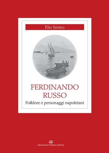 Ferdinando Russo. Folklore e personaggi napoletani