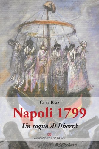 Napoli 1799. Un sogno di libert&agrave;