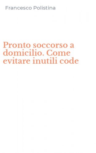 Pronto soccorso a domicilio. Come evitare inutili code