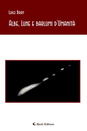 Albe, lune e barlumi d'umanit&agrave;