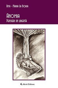 Anomia. Pensieri in libert&agrave;