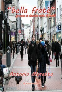 &laquo;Bella frat&egrave;&raquo; (Il cuore si alimenta anche di sogni)