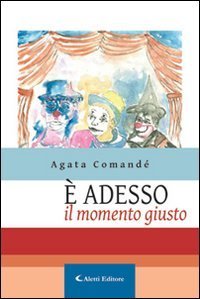 &Egrave; adesso il momento giusto