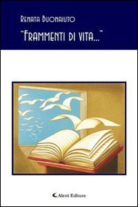 &laquo;Frammenti di vita...&raquo;