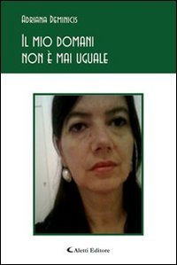 Il mio domani non &egrave; mai uguale