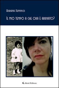 Il mio tempo a che ora &egrave; arrivato?