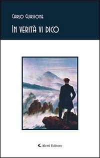 In verit&agrave; vi dico