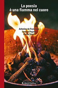 La poesia &egrave; una fiamma nel cuore