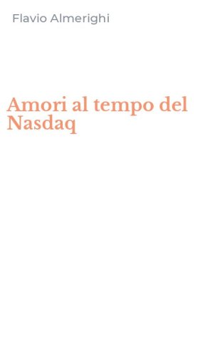 Amori al tempo del Nasdaq