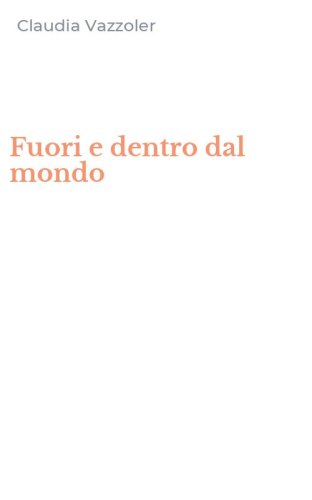 Fuori e dentro dal mondo