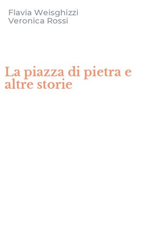 La piazza di pietra e altre storie