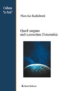 Quel sogno nel cassetto; l'eternit&agrave;