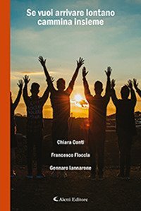 Se vuoi arrivare lontano cammina insieme