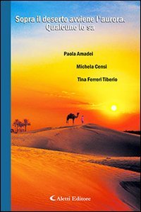 Sopra il deserto avviene l'aurora. Qualcuno lo sa