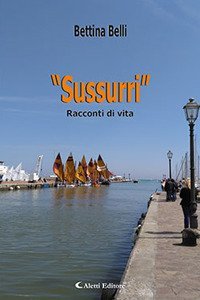 &laquo;Sussurri&raquo;. Racconti di vita