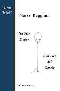 Un filo logico. Sul filo del rasoio