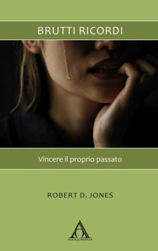 Brutti ricordi. Vincere il proprio passato
