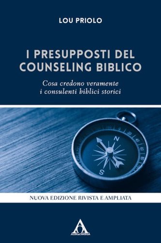 I presupposti del counseling biblico. Cosa credono veramente i consulenti biblici storici