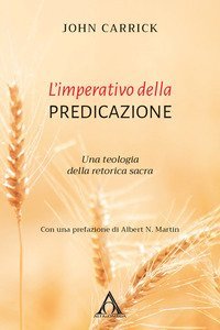 L'imperativo della predicazione. Una teologia della retorica sacra