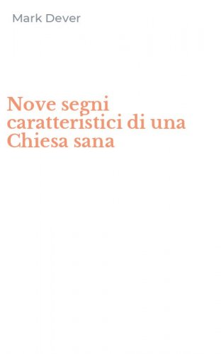 Nove segni caratteristici di una Chiesa sana
